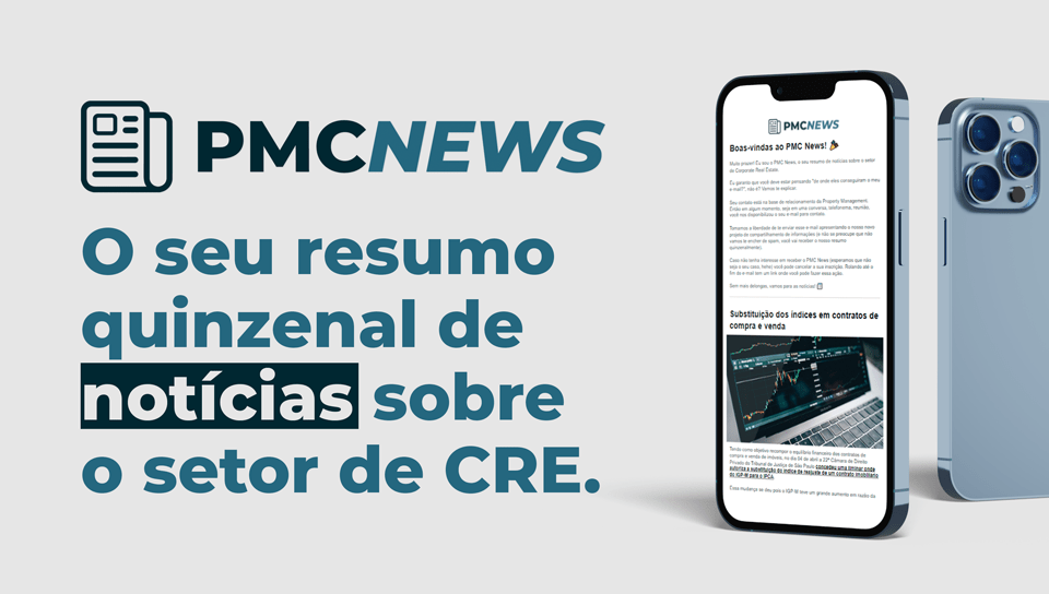 Conheço o PMC News, o seu resumo quinzenal de notícias sobre o setor de CRE.